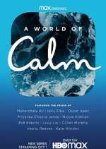 Watch A World of Calm Freemovieswatch