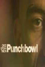 Watch Once Upon A Time in Punchbowl Freemovieswatch