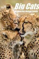 Watch Big Cats: An Amazing Animal Family Freemovieswatch
