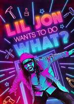 Watch Lil Jon Wants to Do What? Freemovieswatch