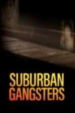 Watch Suburban Gangsters Freemovieswatch
