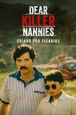 Watch Dear Killer Nannies: Criado por sicarios Freemovieswatch