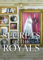 Watch Secrets of the Royals: Births, Marriages and Deaths Freemovieswatch