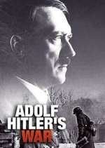 Watch Adolf Hitler's War Freemovieswatch