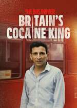 Watch The Bus Driver: Britain\'s Cocaine King Freemovieswatch