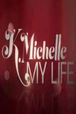 Watch K.Michelle My Life  Freemovieswatch