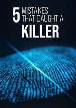 Watch 5 Mistakes That Caught a Killer Freemovieswatch