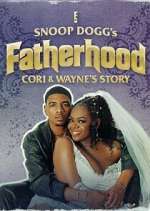 Watch Snoop Dogg\'s Fatherhood: Cori and Wayne\'s Story Freemovieswatch