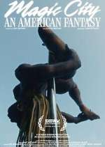 Watch Magic City: An American Fantasy Freemovieswatch
