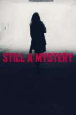 Watch Still A Mystery Freemovieswatch