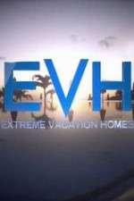 Watch Extreme Vacation Homes Freemovieswatch