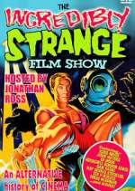 Watch The Incredibly Strange Film Show Freemovieswatch