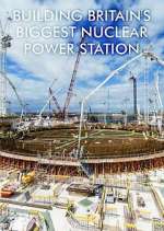 Watch Building Britain's Biggest Nuclear Power Station Freemovieswatch