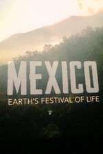 Watch Mexico: Earth's Festival of Life Freemovieswatch