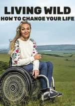 Watch Living Wild: How to Change Your Life Freemovieswatch