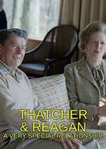 Watch Thatcher & Reagan: A Very Special Relationship Freemovieswatch