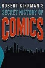 Watch Robert Kirkman's Secret History of Comics Freemovieswatch