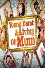 Watch Young Dumb and Living Off Mum Freemovieswatch