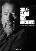 Watch Shane Smith Has Questions Freemovieswatch