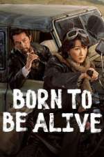 Watch Born to Be Alive Freemovieswatch