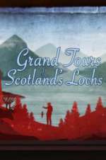 Watch Grand Tours of Scotland\'s Lochs Freemovieswatch