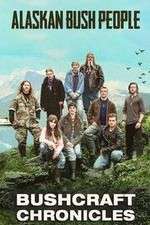 Watch Alaskan Bush People: Bushcraft Chronicles Freemovieswatch
