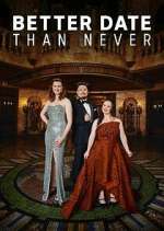 Watch Better Date Than Never Freemovieswatch