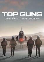 Watch Top Guns: The Next Generation Freemovieswatch