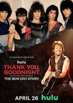Watch Thank You, Goodnight: The Bon Jovi Story Freemovieswatch