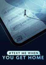 Watch #TextMeWhenYouGetHome Freemovieswatch