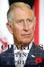 Watch Charles: The Destiny of a Prince Freemovieswatch