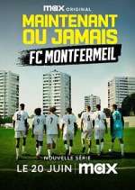 Watch Maintenant ou jamais : FC Montfermeil Freemovieswatch