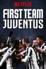 Watch First Team: Juventus Freemovieswatch