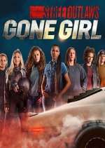 Watch Street Outlaws: Gone Girl Freemovieswatch