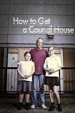 Watch How to Get a Council House Freemovieswatch