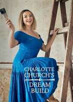 Watch Charlotte Church's Dream Build Freemovieswatch