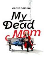 Watch My Dead Mom Freemovieswatch