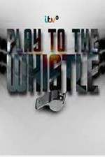 Watch Play To The Whistle Freemovieswatch