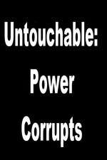 Watch Untouchable: Power Corrupts Freemovieswatch