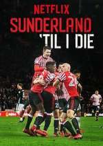 Watch Sunderland 'Til I Die Freemovieswatch