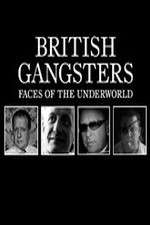 Watch British Gangsters: Faces of the Underworld Freemovieswatch