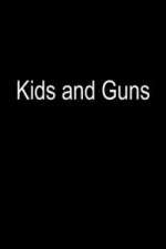 Watch Kids and Guns Freemovieswatch