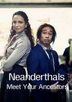 Watch Neanderthals - Meet Your Ancestors Freemovieswatch