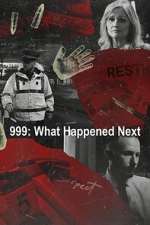 Watch 999: What Happened Next Freemovieswatch