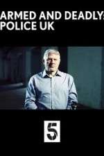 Watch Armed and Deadly: Police UK Freemovieswatch