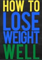 Watch How to Lose Weight Well Freemovieswatch