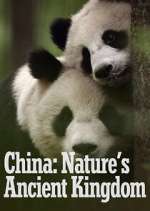 Watch China: Nature's Ancient Kingdom Freemovieswatch