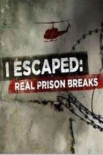 Watch I Escaped: Real Prison Breaks Freemovieswatch
