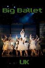 Watch Big Ballet UK Freemovieswatch