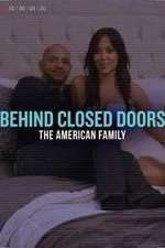 Watch Behind Closed Doors: The American Family Freemovieswatch